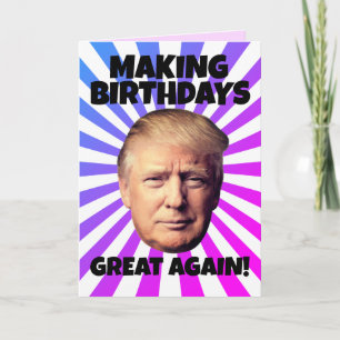 DONALD TRUMP MACHT GEBURTSTAGE WIEDER GROSS ARTIGK KARTE