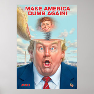 Donald Trump "Make America Dumb Again" Poster