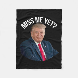 Donald Trump Miss Me Dennoch lustige politische 20 Fleecedecke