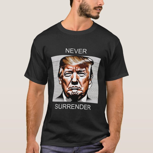 Donald Trump Mugshot Nie übergeben 2024 T-Shirt (Vorderseite)