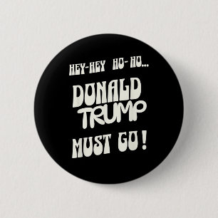 Donald Trump muss gehen, kein König, kein Autoritä Button