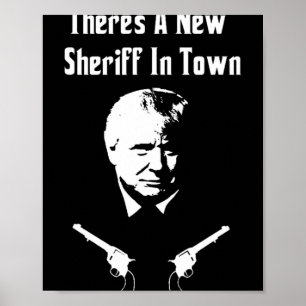 Donald Trump Neuer Sheriff In Der Stadt Poster