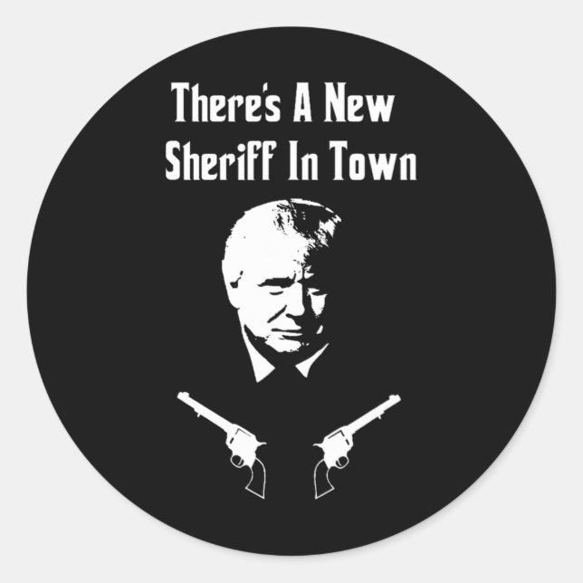 Donald Trump New Sheriff In Town  Runder Aufkleber (Vorderseite)