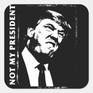 Donald Trump, nicht mein Präsident Quadratischer Aufkleber