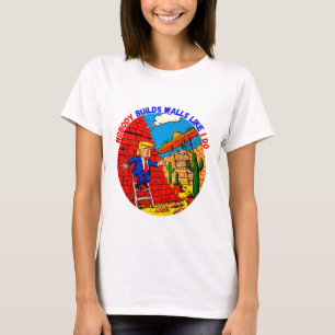 DONALD TRUMP - NIEMAND BAUT WÄNDE WIE ICH T-Shirt