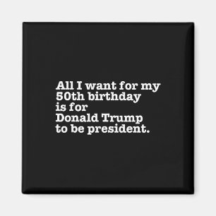 Donald Trump Präsident Funny 50. Geburtstag Gag Gi Magnet