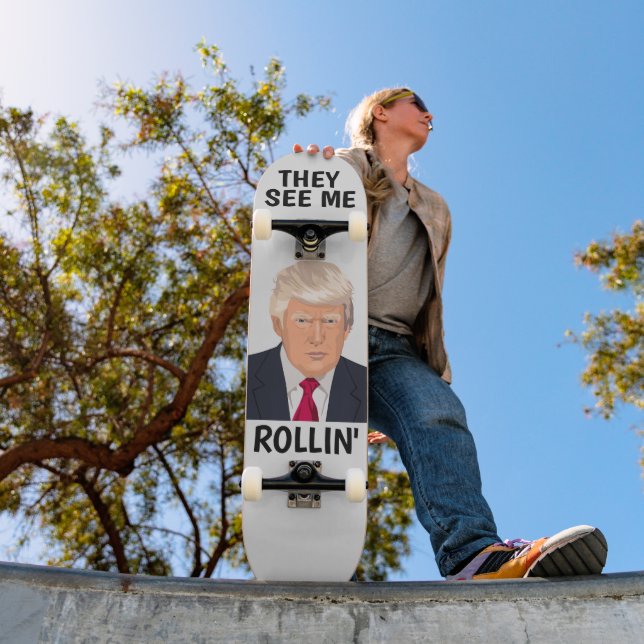 DONALD TRUMP SIE SEHEN MIR ROLLIN' Skateboard (Außenbereich 1)