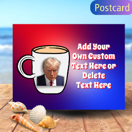 Donald Trump Tasse Shot Meme Custom Text Red & Blu Postkarte