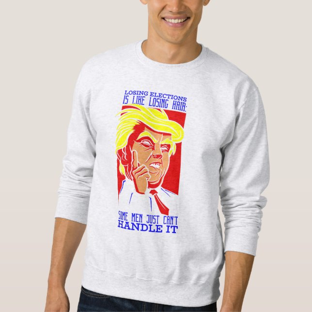 Donald Trump verlor die Wahl Sweatshirt (Vorderseite)