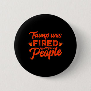 Donald Trump wurde von 81 Millionen Leuten gefeuer Button