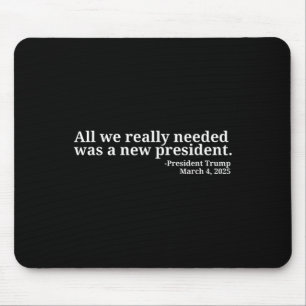 Donald Trump zitierte nur, was wir wirklich brauch Mousepad