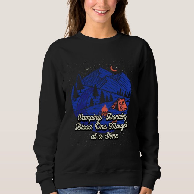 Donating Blood One Mosquito Camping  Camper Humor Sweatshirt (Vorderseite)