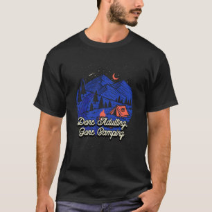 Done Adulting Gone Camping Employee Humor Staff W T-Shirt