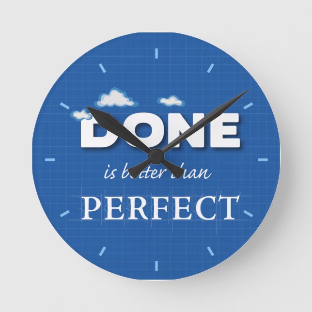Done is Better Than Perfect Runde Wanduhr (Vorderseite)