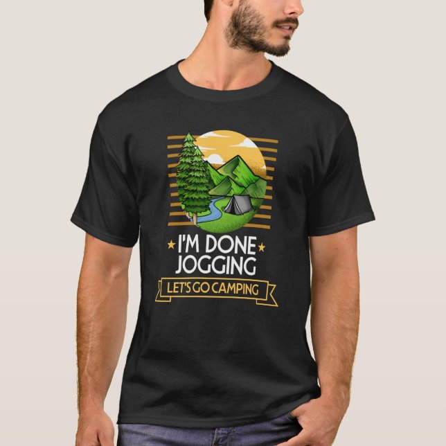 Done Jogging Lets Go Camping Running Nature Runner T-Shirt (Vorderseite)