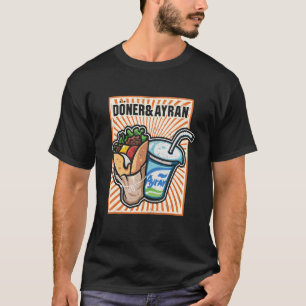Döner Kebab Ayran Türkische Küche Fastfood Dürüm 4 T-Shirt