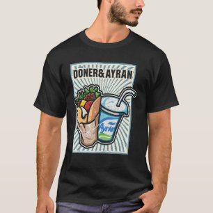 Doner Kebab Ayran Türkische Küche Fastfood Dürüm T-Shirt
