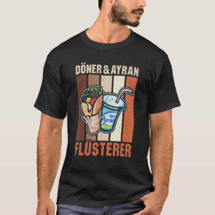 Döner Kebab Ayran Türkische Küche Fastfood Dürüm T-Shirt