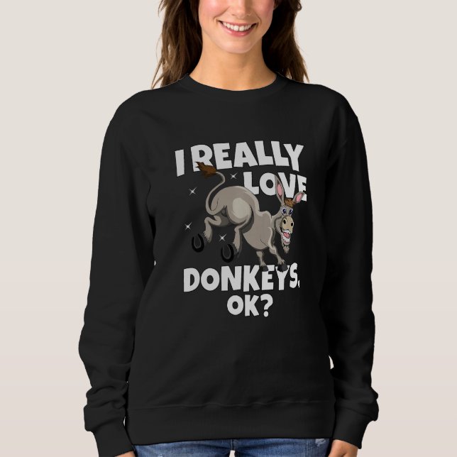 Donkey Bauer Donkey Mule I wirklich Liebe Donkeys  Sweatshirt (Vorderseite)