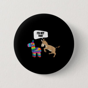 Donkey Id traf, dass Pinata mexikanische Funny Cin Button