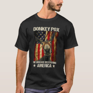Donkey Pox die Krankheit zerstört Amerika Donkeyp T-Shirt