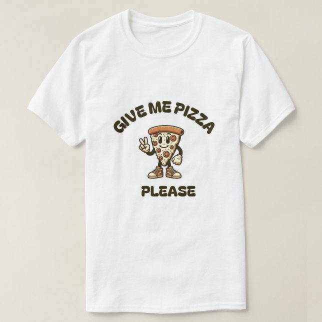 Donnez-moi une pizza s'il vous plaît t-shirt (Design devant)