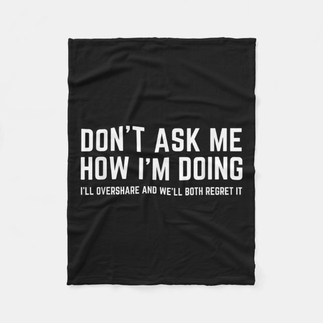 Don't Ask Me How I'm Doing We'll Regret It Funny S Fleecedecke (Vorderseite)
