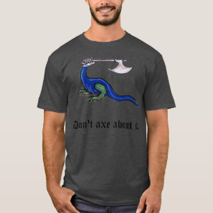 Dont Ax über das mittelalterliche Puppendesign T-Shirt