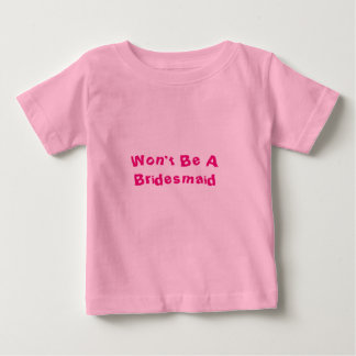 Don't Be a Bridesmaid Pink Tutu Baby Bodysuit Baby T-shirt