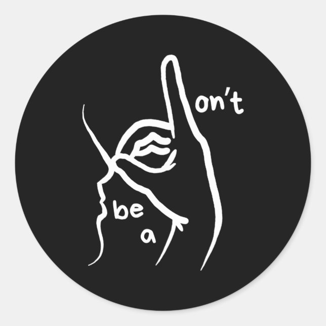 Dont Be A D K In Asl  Runder Aufkleber (Vorderseite)