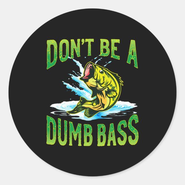 Dont Be A Dumb B Fishing  Runder Aufkleber (Vorderseite)