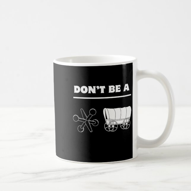 Dont Be A Jack Wagon  Kaffeetasse (Rechts)