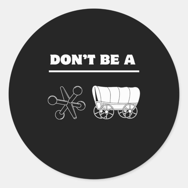 Dont Be A Jack Wagon  Runder Aufkleber (Vorderseite)