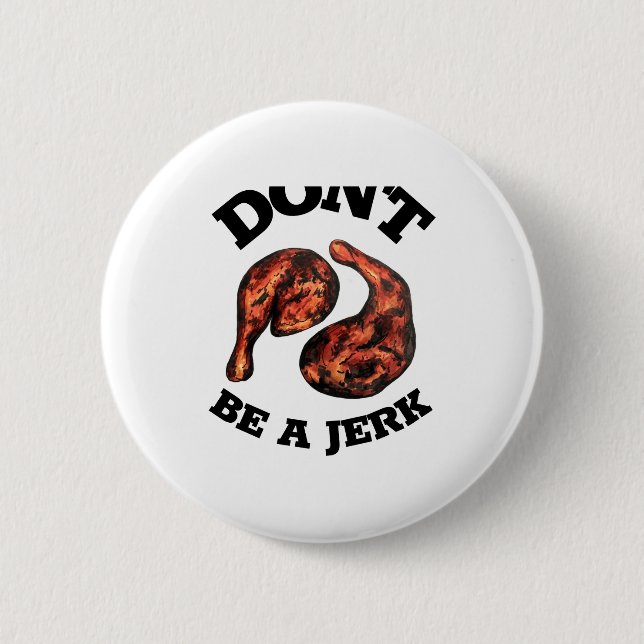 Dont Be A Jerk Jamaican Jerk Chicken Legs Foodie  Button (Vorderseite)