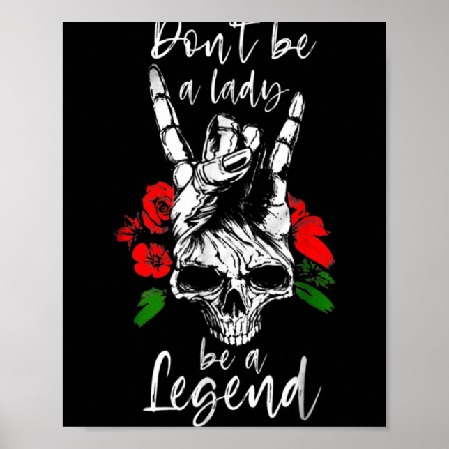 Dont Be A Lady Be A Legend Skull Floral Womens Fl  Poster (Vorne)