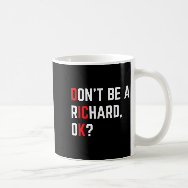Don't Be A Richard Funny Joke Meme  Kaffeetasse (Rechts)