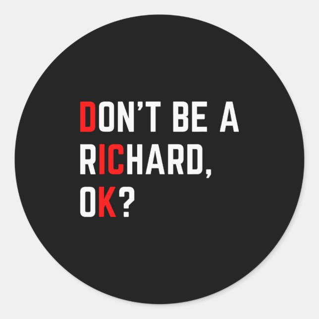 Don't Be A Richard Funny Joke Meme  Runder Aufkleber (Vorderseite)