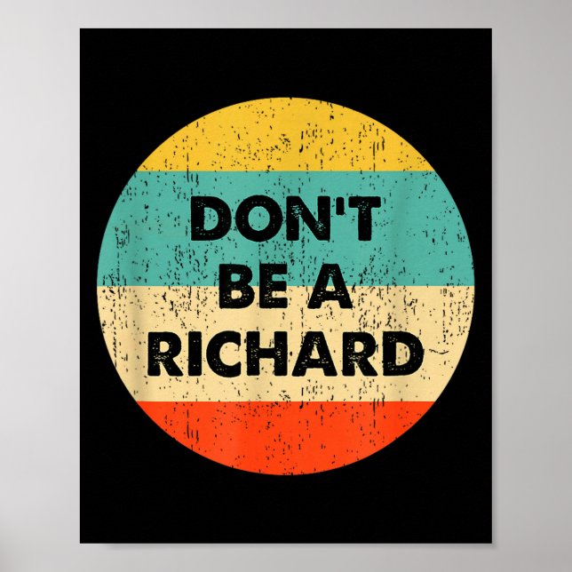 Dont Be A Richard  Poster (Vorne)