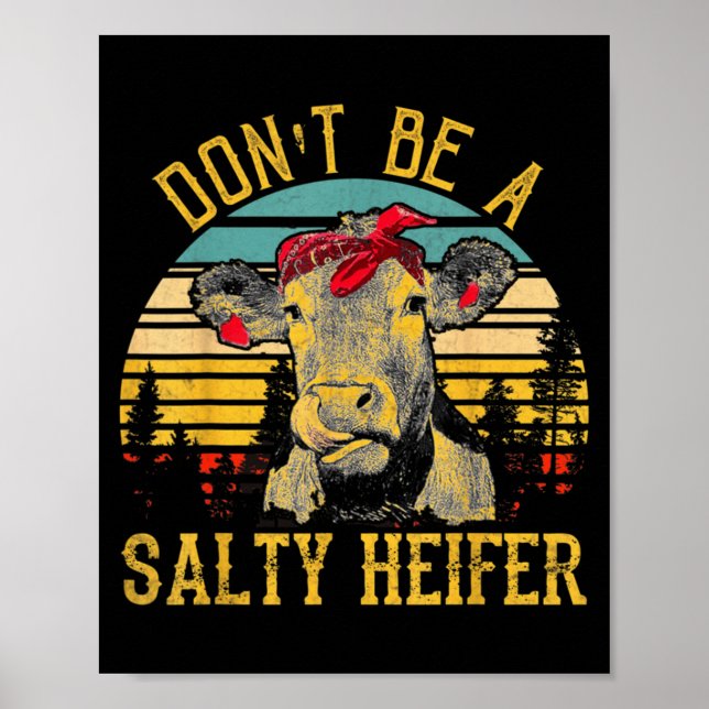Dont Be A Salty Heifer Funny Cow  Poster (Vorne)