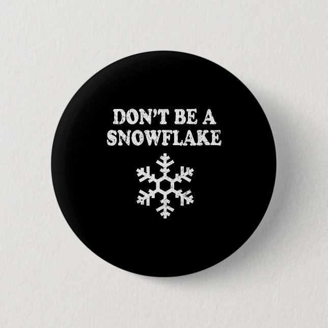 Don't Be A Snowflake - Funny Christmas  Button (Vorderseite)