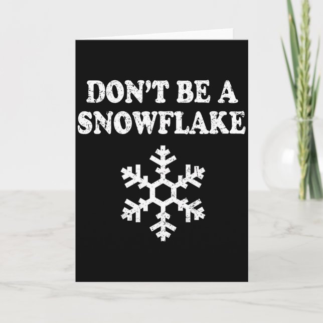 Don't Be A Snowflake - Funny Christmas  Karte (Vorderseite)