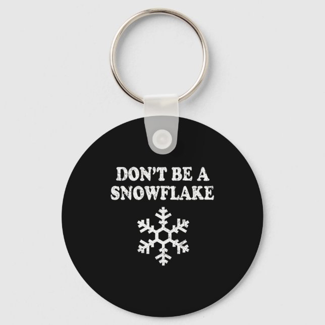 Don't Be A Snowflake - Funny Christmas  Schlüsselanhänger (Vorderseite)