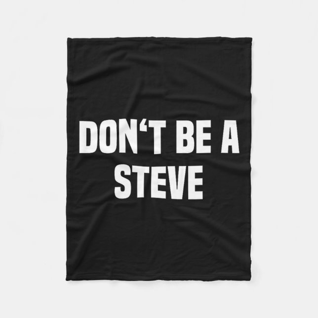 Dont Be A Steve Funny Saying  Fleecedecke (Vorderseite)