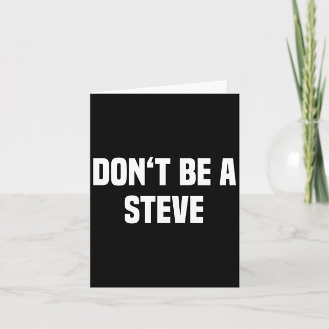 Dont Be A Steve Funny Saying  Karte (Vorderseite)