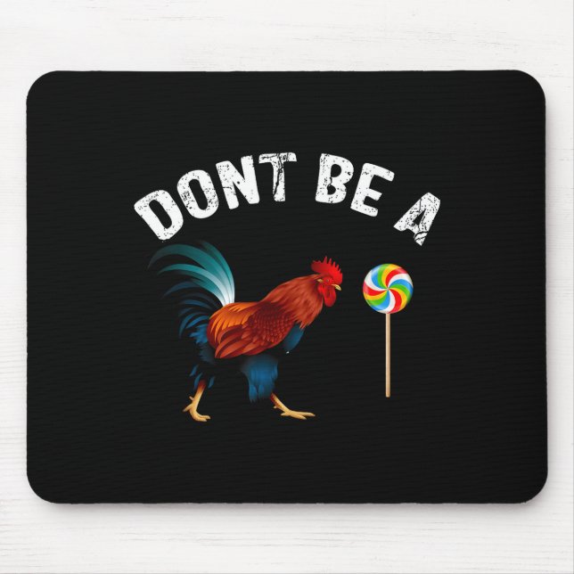Dont Be A Sucker Funny Rooster Fathers Day Gift  Mousepad (Vorne)