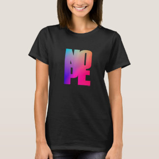 Don't Be A Yes Person Just Say No Sometimes  100 T-Shirt