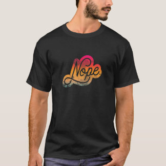 Don't Be A Yes Person Just Say No Sometimes    15 T-Shirt