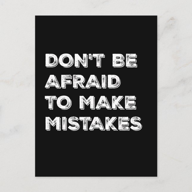 Don't Be Afraid To Make Mistakes Typography Card Postkarte (Vorderseite)