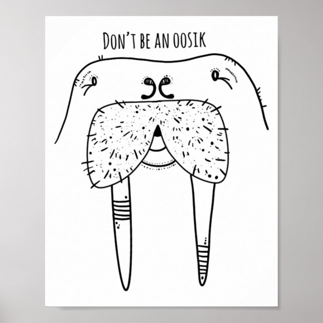 Dont Be An Oosik  Poster (Vorne)