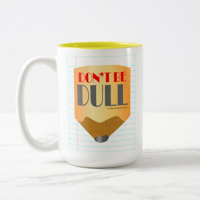 Don't Be Dull - Coffee Mug 15oz (Gauche)